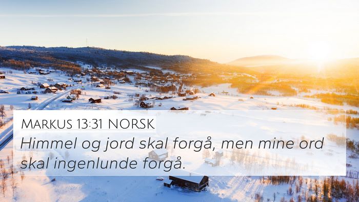 Markus 13:31 NORSK 4K Wallpaper - Himmel og jord skal forgå, men mine ord skal - 4K Wallpaper Bible Verse