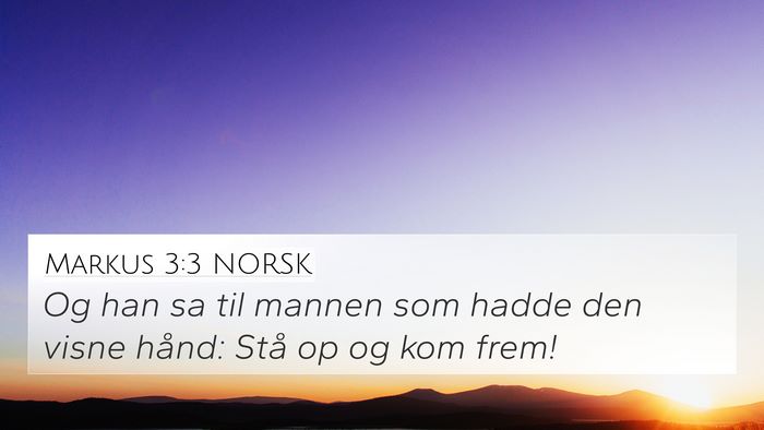 Markus 3:3 NORSK 4K Wallpaper - Og han sa til mannen som hadde den visne hånd: - 4K Wallpaper Bible Verse