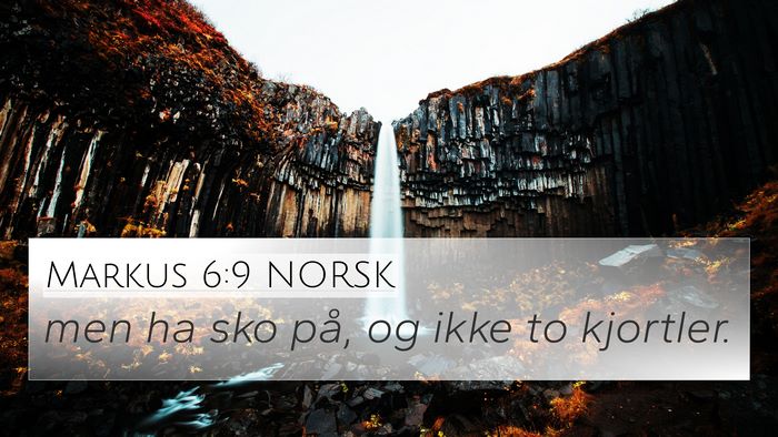 Markus 6:9 NORSK 4K Wallpaper - men ha sko på, og ikke to - 4K Wallpaper Bible Verse