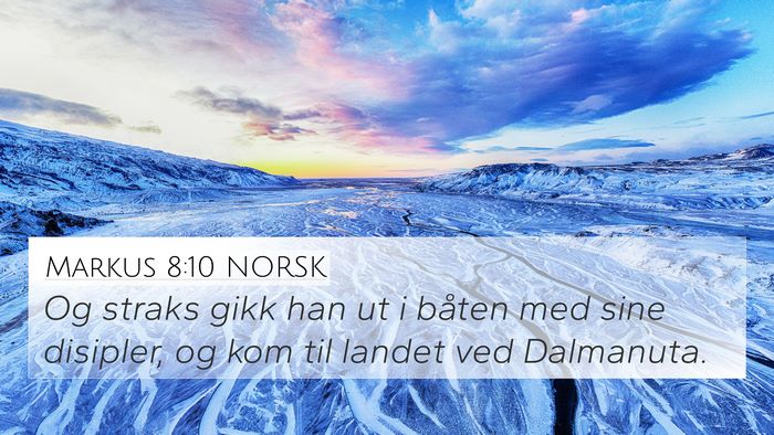 Markus 8:10 NORSK 4K Wallpaper - Og straks gikk han ut i båten med sine disipler, - 4K Wallpaper Bible Verse