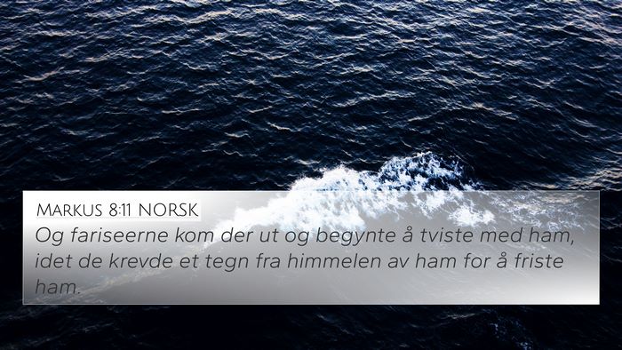 Markus 8:11 NORSK 4K Wallpaper - Og fariseerne kom der ut og begynte å tviste med - 4K Wallpaper Bible Verse