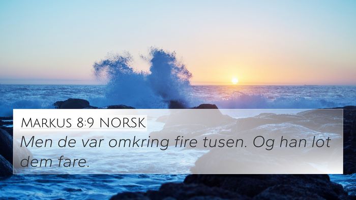 Markus 8:9 NORSK 4K Wallpaper - Men de var omkring fire tusen. Og han lot dem - 4K Wallpaper Bible Verse