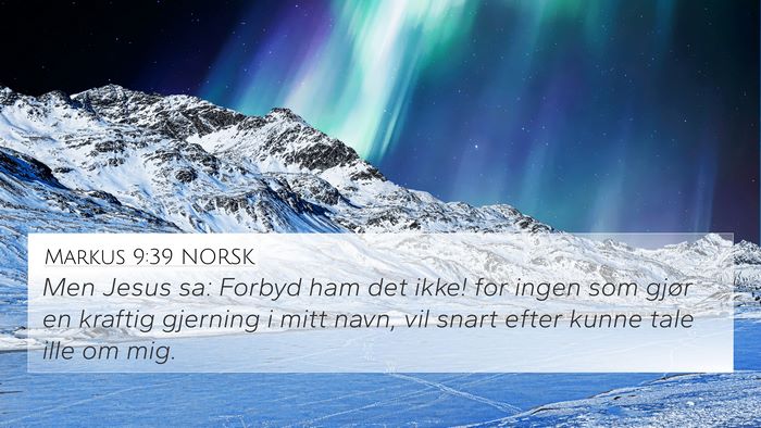 Markus 9:39 NORSK 4K Wallpaper - Men Jesus sa: Forbyd ham det ikke! for ingen som - 4K Wallpaper Bible Verse