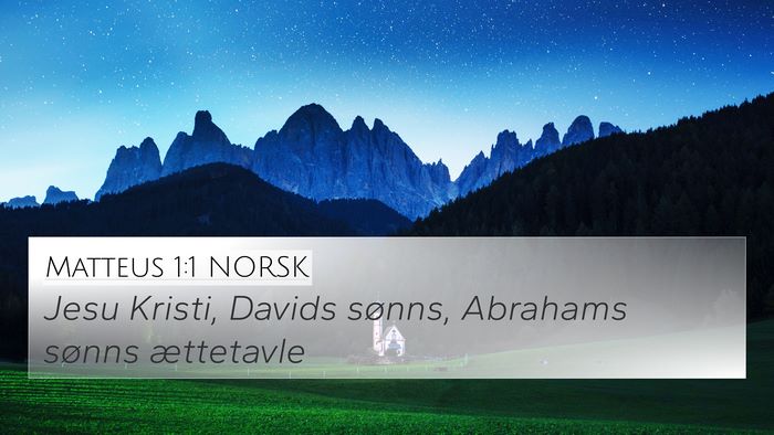 Matteus 1:1 NORSK 4K Wallpaper - Jesu Kristi, Davids sønns, Abrahams sønns - 4K Wallpaper Bible Verse