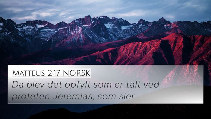 Matteus 2:17 NORSK 4K Wallpaper - Da blev det opfylt som er talt ved profeten - 4K Wallpaper Bible Verse