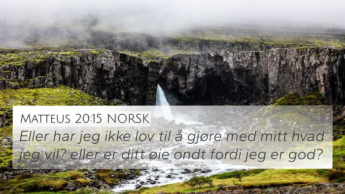 Matteus 20:15 NORSK Bible Verse Image
