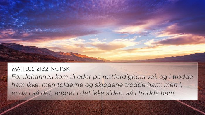 Matteus 21:32 NORSK Bible Verse Image