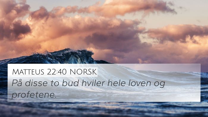 Matteus 22:40 NORSK 4K Wallpaper - På disse to bud hviler hele loven og - 4K Wallpaper Bible Verse