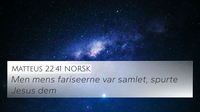 Matteus 22:41 NORSK Bible Verse Image