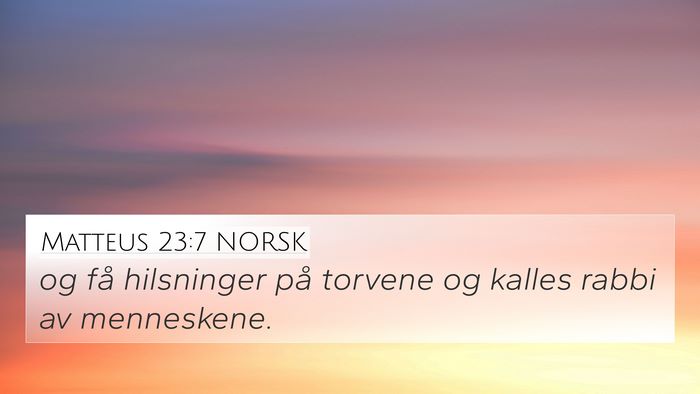 Matteus 23:7 NORSK Bible Verse Image