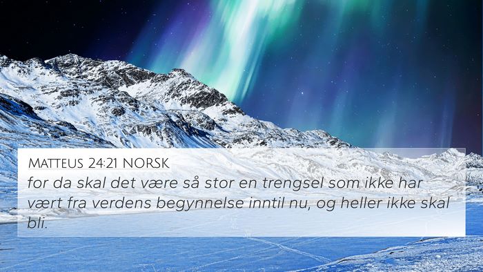 Matteus 24:21 NORSK Bible Verse Image