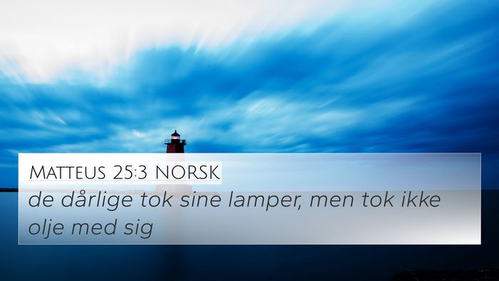 Matteus 25:3 NORSK Bible Verse Image