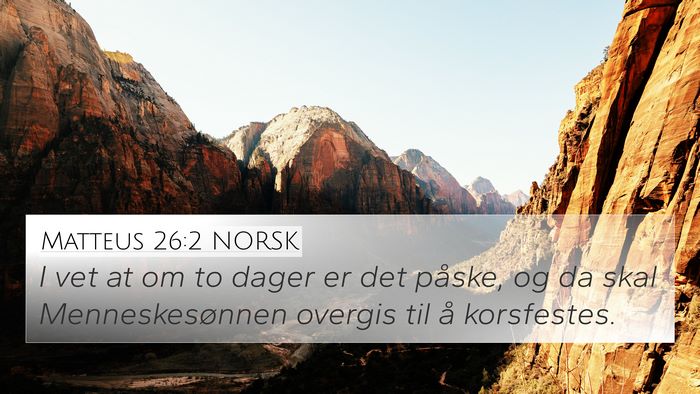 Matteus 26:2 NORSK Bible Verse Image