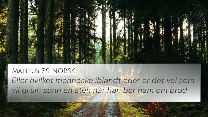 Matteus 7:9 NORSK 4K Wallpaper - Eller hvilket menneske iblandt eder er det vel - 4K Wallpaper Bible Verse