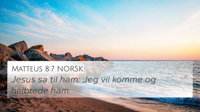 Matteus 8:7 NORSK Bible Verse Image