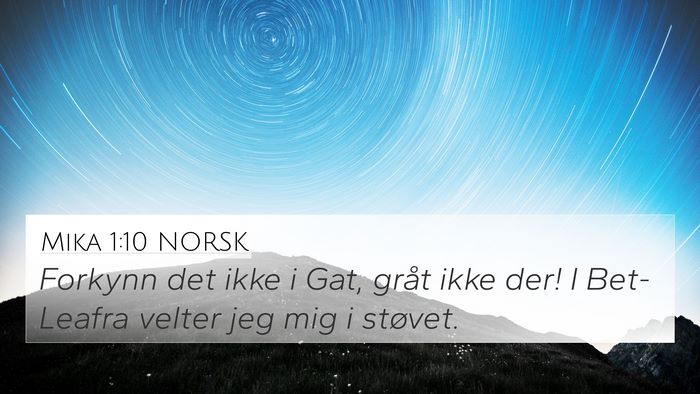 Mika 1:10 NORSK 4K Wallpaper - Forkynn det ikke i Gat, gråt ikke der! I - 4K Wallpaper Bible Verse