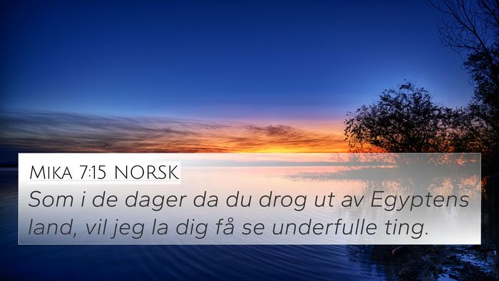 Mika 7:15 NORSK 4K Wallpaper - Som i de dager da du drog ut av Egyptens land, - 4K Wallpaper Bible Verse