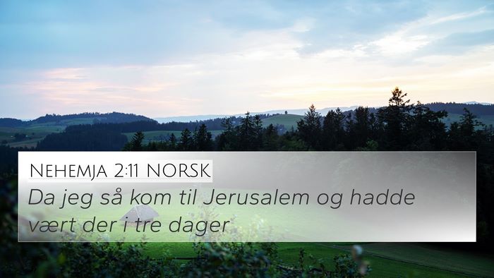 Nehemja 2:11 NORSK 4K Wallpaper - Da jeg så kom til Jerusalem og hadde vært der i - 4K Wallpaper Bible Verse
