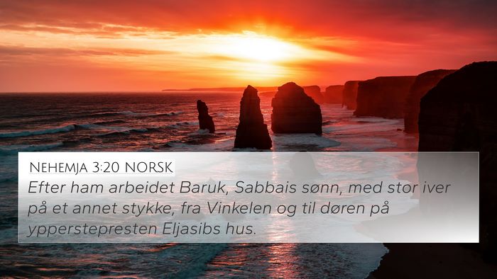 Nehemja 3:20 NORSK 4K Wallpaper - Efter ham arbeidet Baruk, Sabbais sønn, med stor - 4K Wallpaper Bible Verse