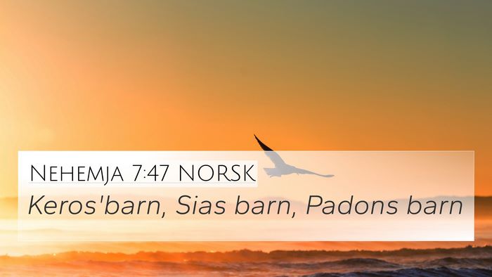 Nehemja 7:47 NORSK 4K Wallpaper - Keros'barn, Sias barn, Padons - 4K Wallpaper Bible Verse