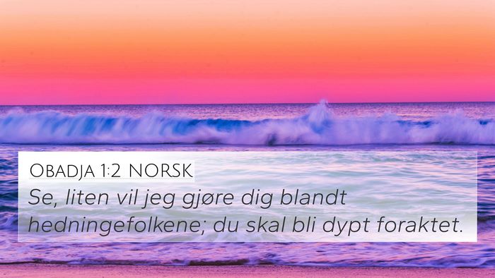Obadja 1:2 NORSK 4K Wallpaper - Se, liten vil jeg gjøre dig blandt - 4K Wallpaper Bible Verse