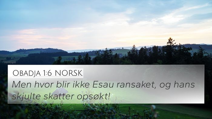 Obadja 1:6 NORSK 4K Wallpaper - Men hvor blir ikke Esau ransaket, og hans skjulte - 4K Wallpaper Bible Verse