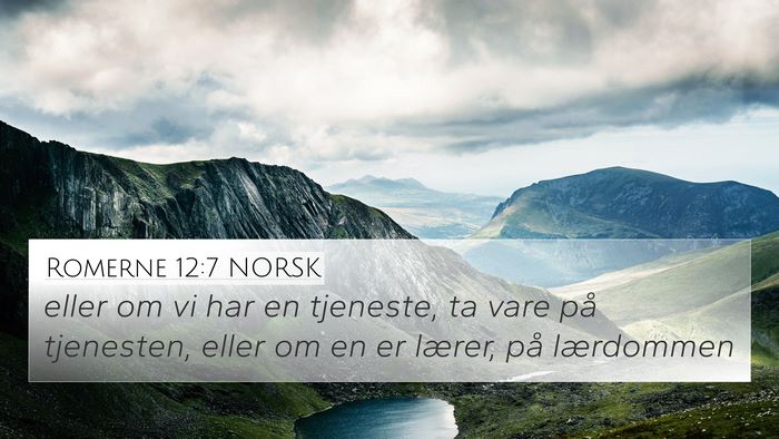 Romerne 12:7 NORSK Bible Verse Image