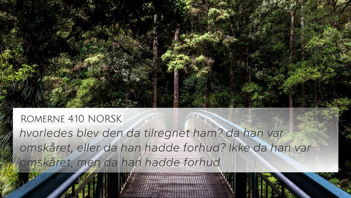 Romerne 4:10 NORSK 4K Wallpaper - hvorledes blev den da tilregnet ham? da han var - 4K Wallpaper Bible Verse