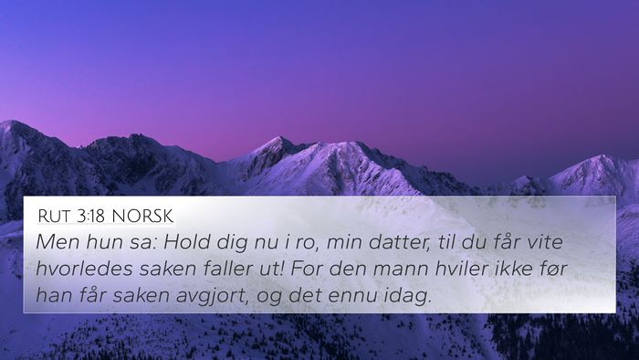 Rut 3:18 NORSK 4K Wallpaper - Men hun sa: Hold dig nu i ro, min datter, til du - 4K Wallpaper Bible Verse