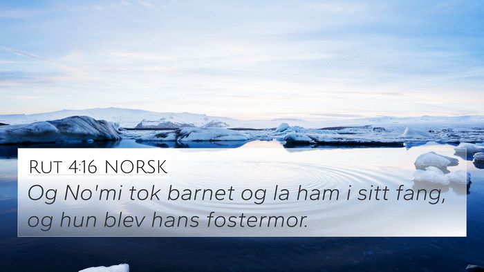 Rut 4:16 NORSK 4K Wallpaper - Og No'mi tok barnet og la ham i sitt fang, og hun - 4K Wallpaper Bible Verse