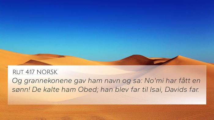 Rut 4:17 NORSK 4K Wallpaper - Og grannekonene gav ham navn og sa: No'mi har - 4K Wallpaper Bible Verse