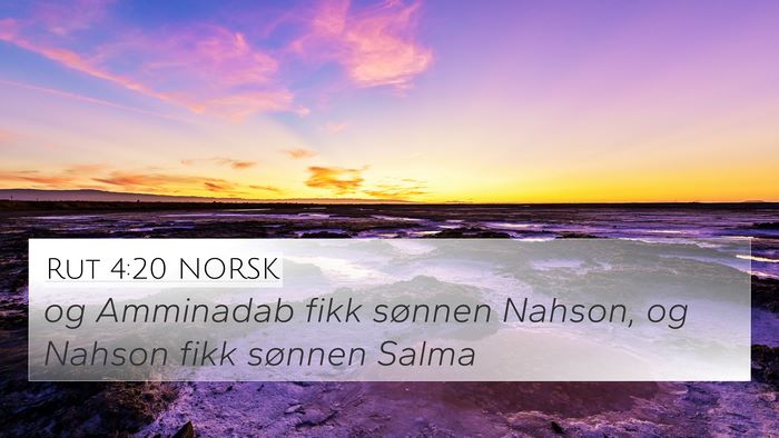 Rut 4:20 NORSK 4K Wallpaper - og Amminadab fikk sønnen Nahson, og Nahson fikk - 4K Wallpaper Bible Verse