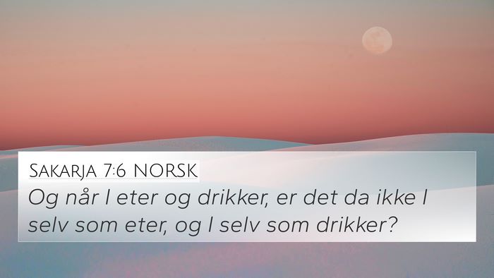 Sakarja 7:6 NORSK 4K Wallpaper - Og når I eter og drikker, er det da ikke I selv - 4K Wallpaper Bible Verse
