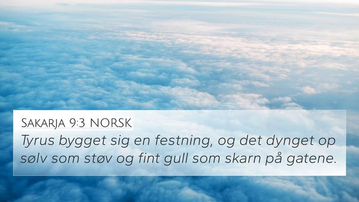 Sakarja 9:3 NORSK 4K Wallpaper - Tyrus bygget sig en festning, og det dynget op - 4K Wallpaper Bible Verse