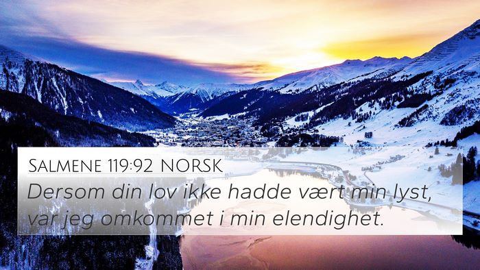 Salmene 119:92 NORSK 4K Wallpaper - Dersom din lov ikke hadde vært min lyst, var jeg - 4K Wallpaper Bible Verse
