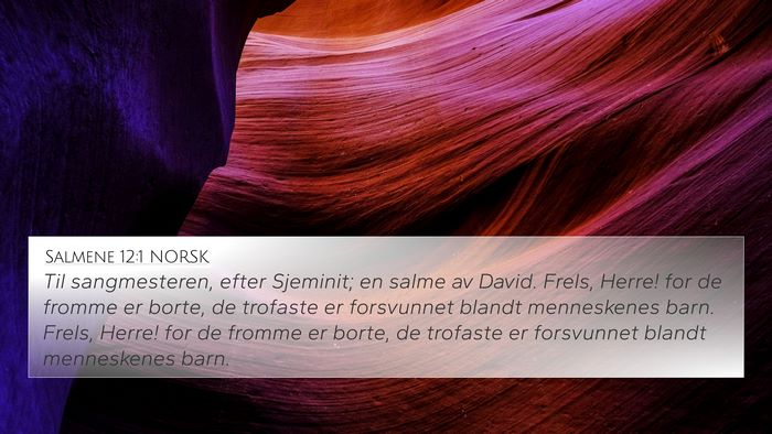 Salmene 12:1 NORSK 4K Wallpaper - Til sangmesteren, efter Sjeminit; en salme av - 4K Wallpaper Bible Verse