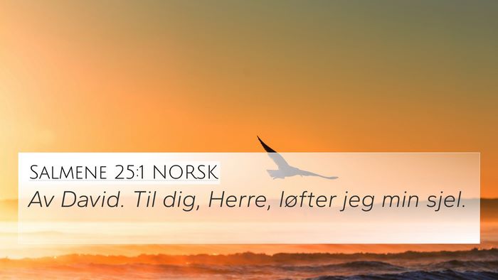 Salmene 25:1 NORSK 4K Wallpaper - Av David. Til dig, Herre, løfter jeg min - 4K Wallpaper Bible Verse