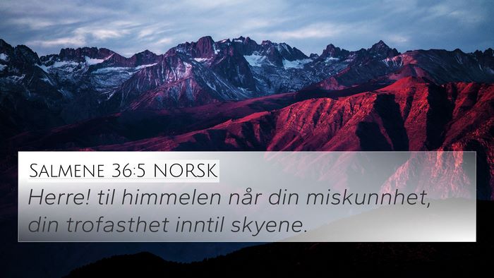 Salmene 36:5 NORSK Bible Verse Image