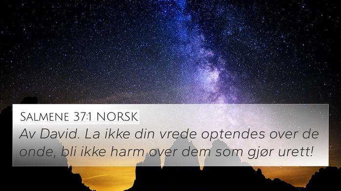 Salmene 37:1 NORSK 4K Wallpaper - Av David. La ikke din vrede optendes over de - 4K Wallpaper Bible Verse