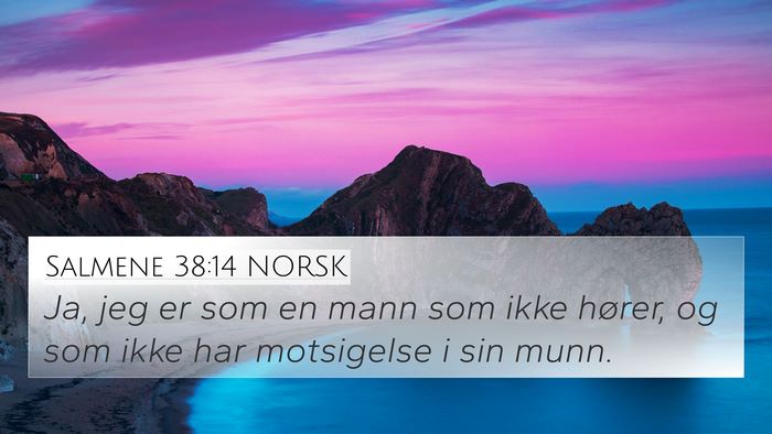 Salmene 38:14 NORSK 4K Wallpaper - Ja, jeg er som en mann som ikke hører, og som - 4K Wallpaper Bible Verse
