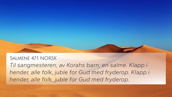 Salmene 47:1 NORSK 4K Wallpaper - Til sangmesteren; av Korahs barn; en salme. Klapp - 4K Wallpaper Bible Verse