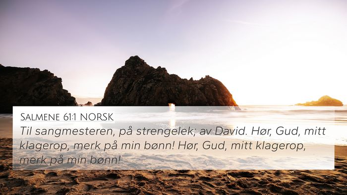 Salmene 61:1 NORSK 4K Wallpaper - Til sangmesteren, på strengelek; av David. Hør, - 4K Wallpaper Bible Verse