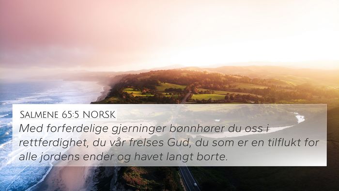 Salmene 65:5 NORSK 4K Wallpaper - Med forferdelige gjerninger bønnhører du oss i - 4K Wallpaper Bible Verse