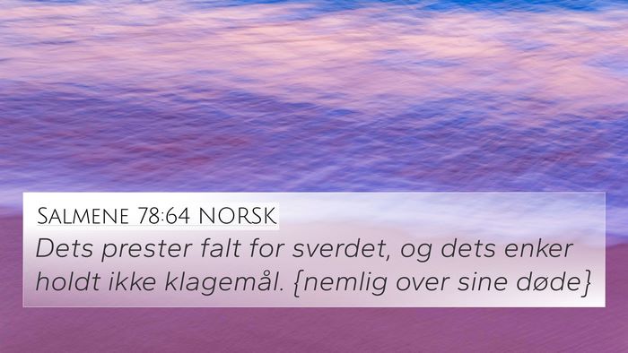 Salmene 78:64 NORSK 4K Wallpaper - Dets prester falt for sverdet, og dets enker - 4K Wallpaper Bible Verse