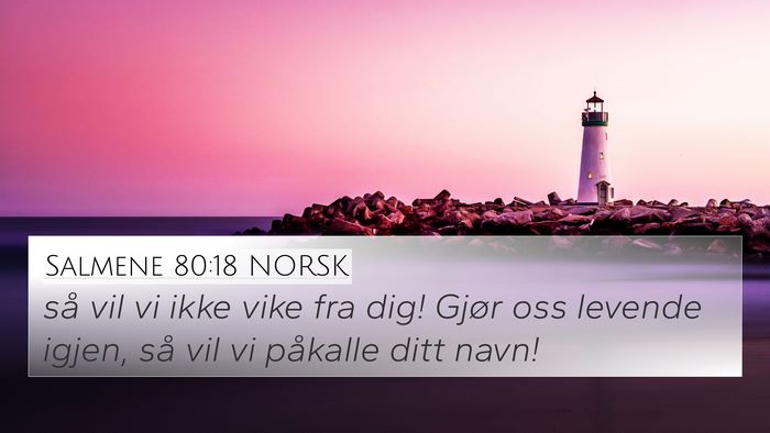 Salmene 80:18 NORSK 4K Wallpaper - så vil vi ikke vike fra dig! Gjør oss levende - 4K Wallpaper Bible Verse