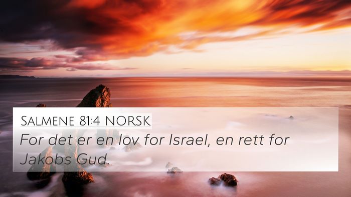 Salmene 81:4 NORSK 4K Wallpaper - For det er en lov for Israel, en rett for Jakobs - 4K Wallpaper Bible Verse