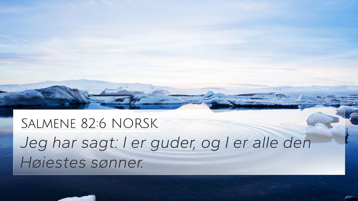 Salmene 82:6 NORSK Bible Verse Image