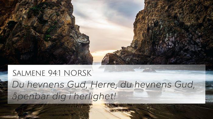 Salmene 94:1 NORSK 4K Wallpaper - Du hevnens Gud, Herre, du hevnens Gud, åpenbar - 4K Wallpaper Bible Verse