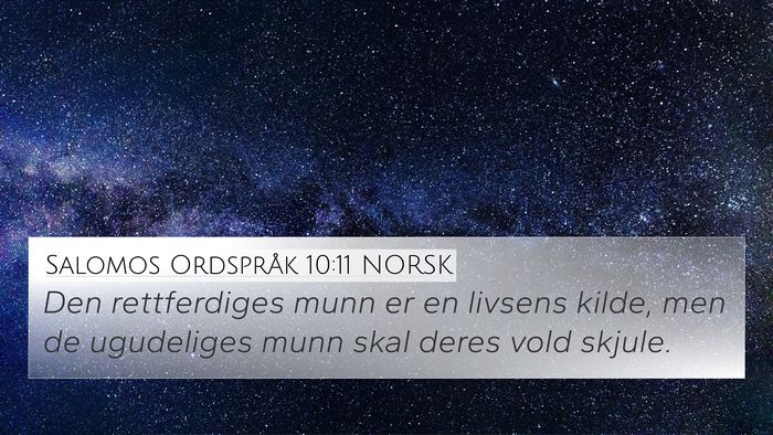 Salomos Ordspråk 10:11 NORSK 4K Wallpaper - Den rettferdiges munn er en livsens kilde, men de - 4K Wallpaper Bible Verse