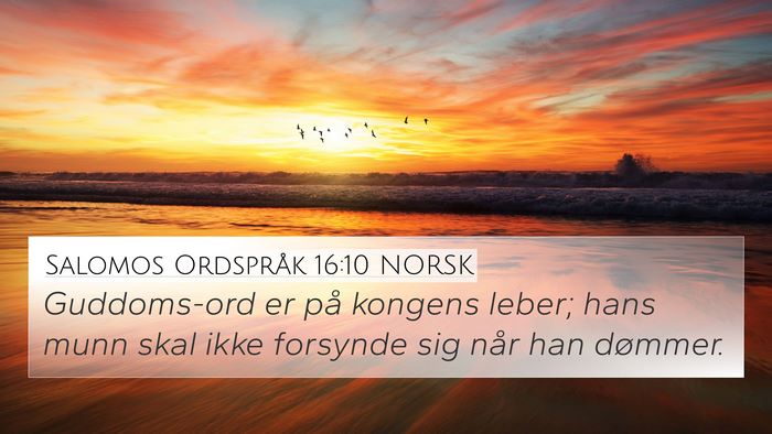 Salomos Ordspråk 16:10 NORSK 4K Wallpaper - Guddoms-ord er på kongens leber; hans munn skal - 4K Wallpaper Bible Verse